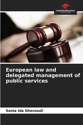 European law and delegated management of public services - Sonia Ida Gherzouli - cover