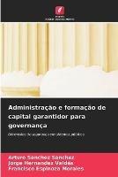 Administracao e formacao de capital garantidor para governanca