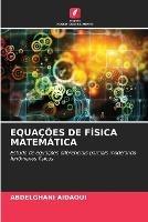 Equacoes de Fisica Matematica - Abdelghani Aidaoui - cover