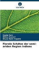 Florale Schatze der semi-ariden Region Indiens - Sweta Sain,Nilima Kumari,Bhumi Nath Tripathi - cover