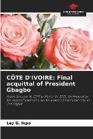 Cote d'Ivoire: Final acquittal of President Gbagbo