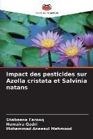 Impact des pesticides sur Azolla cristata et Salvinia natans - Shabeena Farooq,Humaira Qadri,Mohammad Aneesul Mehmood - cover