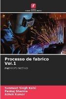 Processo de fabrico Vol.1 - Sunmeet Singh Kalsi,Pankaj Sharma,Ashok Kumar - cover