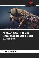 African Rice Midge in Maroua (Extreme North Cameroon) - Ismael Sadou - cover