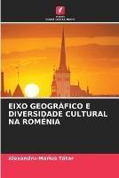 Eixo Geografico E Diversidade Cultural Na Romenia