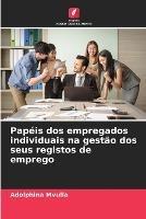 Papeis dos empregados individuais na gestao dos seus registos de emprego - Adolphina Mvulla - cover