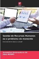 Gestao de Recursos Humanos ou o problema do momento