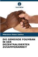 Die Gemeinde Foumban in Der Dezentralisierten Zusammenarbeit - Mfendoun Ndam Salifou - cover
