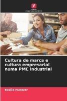 Cultura de marca e cultura empresarial numa PME industrial