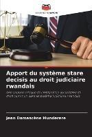 Apport du systeme stare decisis au droit judiciaire rwandais - Jean Damascene Munderere - cover