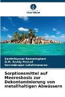 Sorptionsmittel auf Meeresbasis zur Dekontaminierung von metallhaltigen Abwassern - Senthilkumar Ramalingham,D M Reddy Prasad,Govindarajan Lakshmanarao - cover