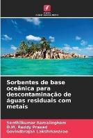 Sorbentes de base oceanica para descontaminacao de aguas residuais com metais - Senthilkumar Ramalingham,D M Reddy Prasad,Govindarajan Lakshmanarao - cover