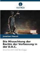 Die Missachtung der Rechte der Verfassung in der D.R.C.