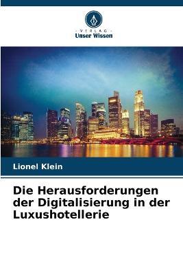 Die Herausforderungen der Digitalisierung in der Luxushotellerie - Lionel Klein - cover