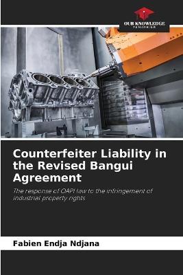 Counterfeiter Liability in the Revised Bangui Agreement - Fabien Endja Ndjana - cover