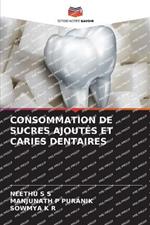 Consommation de Sucres Ajoutes Et Caries Dentaires