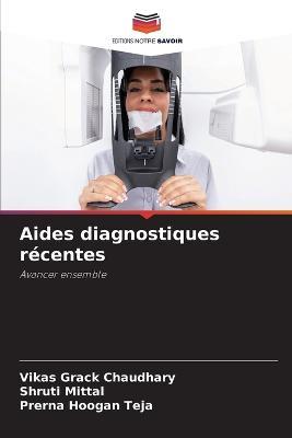 Aides diagnostiques recentes - Vikas Grack Chaudhary,Shruti Mittal,Prerna Hoogan Teja - cover