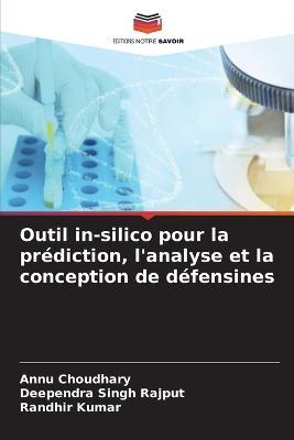 Outil in-silico pour la prediction, l'analyse et la conception de defensines - Annu Choudhary,Deependra Singh Rajput,Randhir Kumar - cover