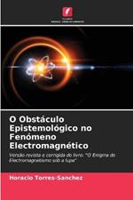 O Obstaculo Epistemologico no Fenomeno Electromagnetico