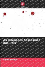 As Intencoes Assassinas dos Pais