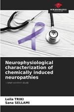 Neurophysiological characterization of chemically induced neuropathies