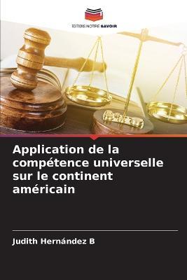 Application de la competence universelle sur le continent americain - Judith Hernandez B - cover