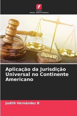 Aplicacao da Jurisdicao Universal no Continente Americano - Judith Hernandez B - cover