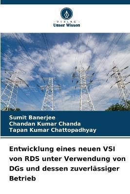 Entwicklung eines neuen VSI von RDS unter Verwendung von DGs und dessen zuverlassiger Betrieb - Sumit Banerjee,Chandan Kumar Chanda,Tapan Kumar Chattopadhyay - cover