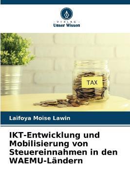 IKT-Entwicklung und Mobilisierung von Steuereinnahmen in den WAEMU-Landern - Laifoya Moise Lawin - cover