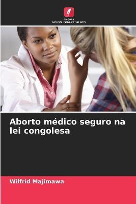 Aborto medico seguro na lei congolesa - Wilfrid Majimawa - cover