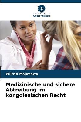 Medizinische und sichere Abtreibung im kongolesischen Recht - Wilfrid Majimawa - cover