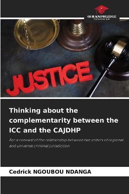 Thinking about the complementarity between the ICC and the CAJDHP - Cedrick Ngoubou Ndanga - cover