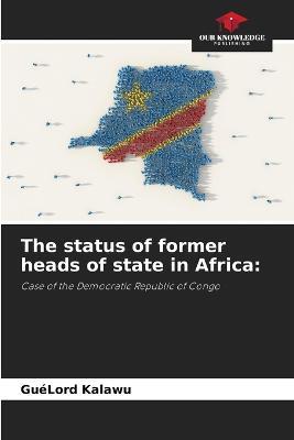The status of former heads of state in Africa - Guelord Kalawu - cover