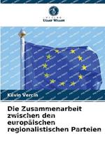 Die Zusammenarbeit zwischen den europaischen regionalistischen Parteien