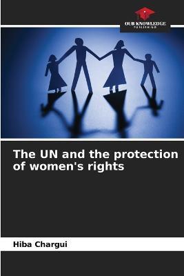 The UN and the protection of women's rights - Hiba Chargui - cover