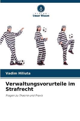 Verwaltungsvorurteile im Strafrecht - Vadim Hiliuta - cover