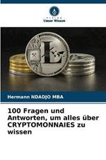 100 Fragen und Antworten, um alles uber CRYPTOMONNAIES zu wissen