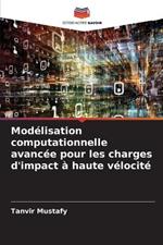 Modelisation computationnelle avancee pour les charges d'impact a haute velocite