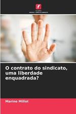 O contrato do sindicato, uma liberdade enquadrada?