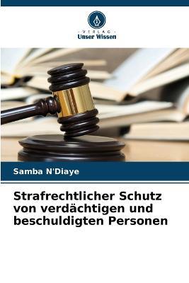 Strafrechtlicher Schutz von verdachtigen und beschuldigten Personen - Samba N'Diaye - cover
