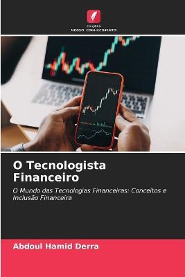 O Tecnologista Financeiro - Abdoul Hamid Derra - cover