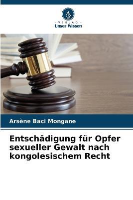 Entschadigung fur Opfer sexueller Gewalt nach kongolesischem Recht - Arsene Baci Mongane - cover