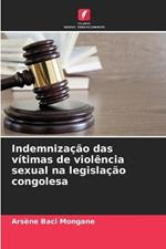 Indemnizacao das vitimas de violencia sexual na legislacao congolesa