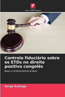 Controlo fiduciario sobre os ETDs no direito positivo congoles - Serge Kalenga - cover