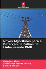 Novos Algoritmos para a Deteccao de Falhas de Linha usando PMU