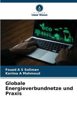 Globale Energieverbundnetze und Praxis - Fouad A S Soliman,Karima A Mahmoud - cover