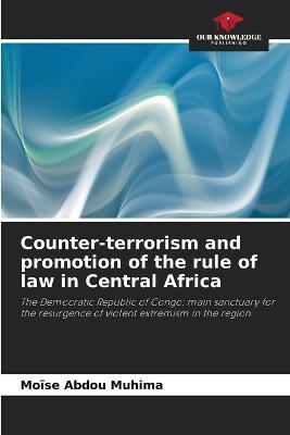 Counter-terrorism and promotion of the rule of law in Central Africa - Moise Abdou Muhima - cover