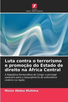 Luta contra o terrorismo e promocao do Estado de direito na Africa Central - Moise Abdou Muhima - cover