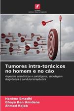 Tumores intra-toracicos no homem e no cao