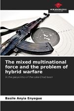 The mixed multinational force and the problem of hybrid warfare